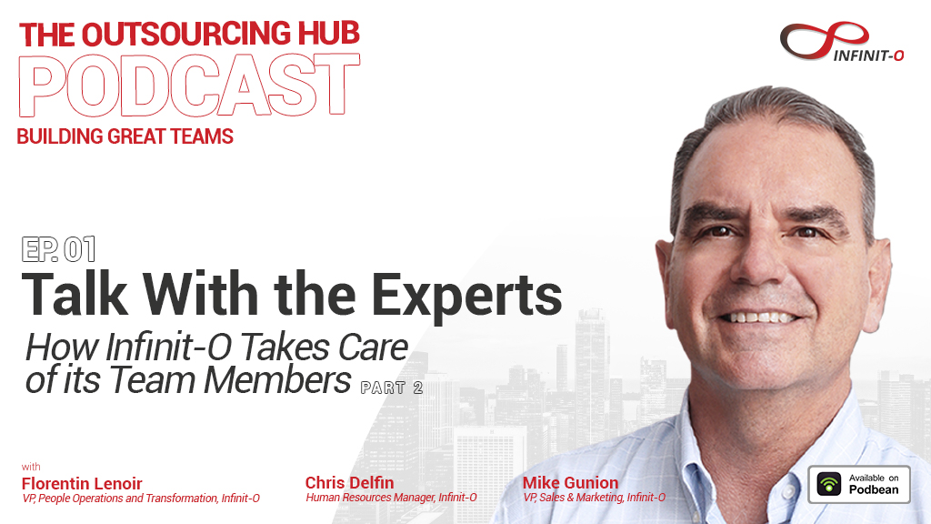 The Outsourcing Hub Podcast EP 1 Part 2 How Infinit-O Takes Care of its Team Members